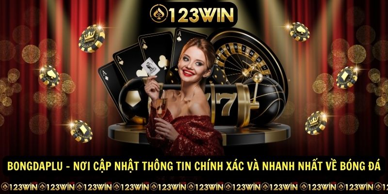 Bongdaplu - Nơi cập nhật thông tin chính xác và nhanh nhất về bóng đá