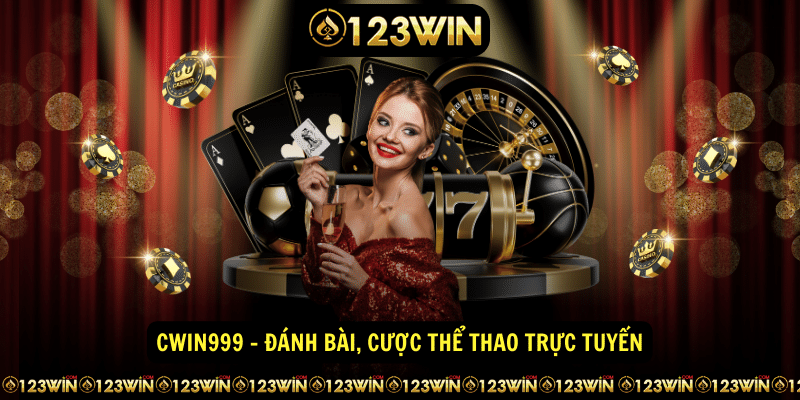 Cwin999 - Đánh bài, cược thể thao trực tuyến