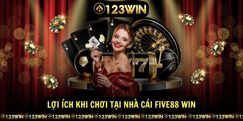 Loi ich khi choi tai nha cai Five88 Win