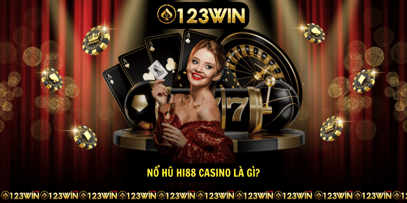 No hu hi88 casino la gi