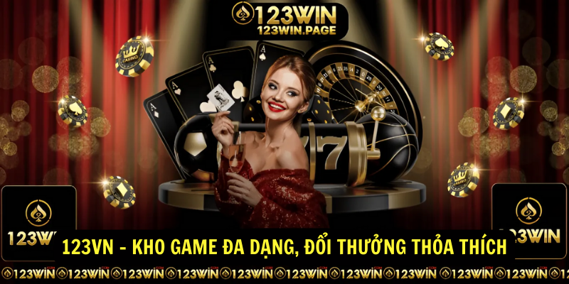 123Vn - Kho game đa dạng, đổi thưởng thỏa thích