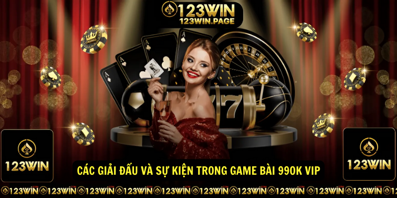 Các giải đấu và sự kiện trong game bài 99ok vip