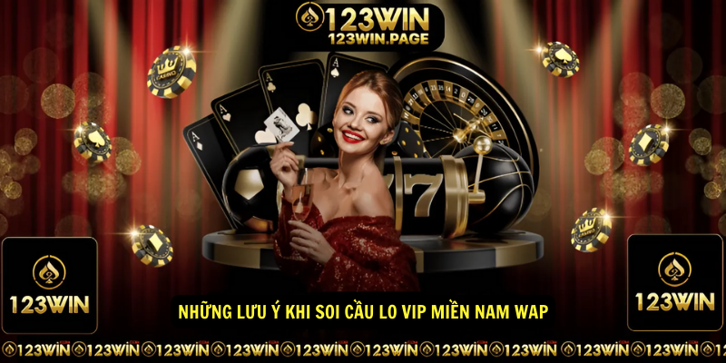 Những lưu ý khi soi cầu lo vip miền nam wap