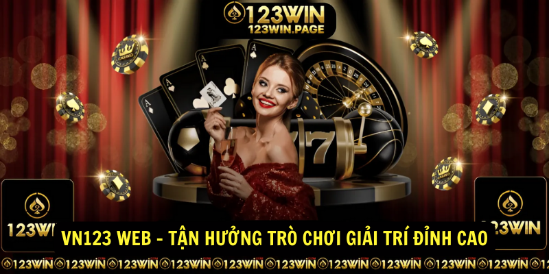 Vn123 Web - Tận hưởng trò chơi giải trí đỉnh cao