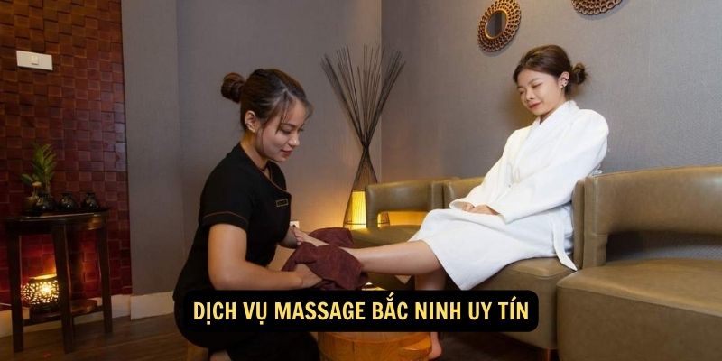 Dịch vụ massage Bắc Ninh uy tín