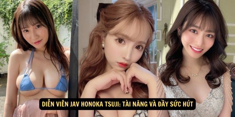 Dien vien JAV Honoka Tsuji Tai nang va day suc hut