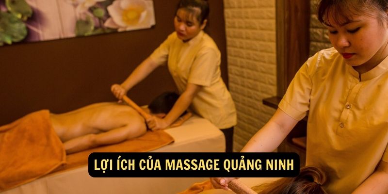 Loi ich cua massage Quang Ninh