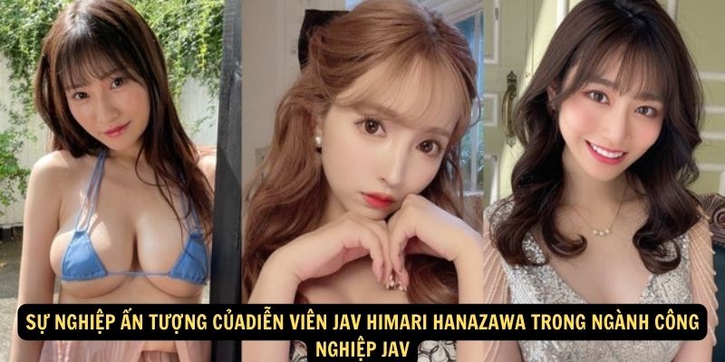 Su nghiep an tuong cuadien vien JAV Himari Hanazawa trong nganh cong nghiep JAV