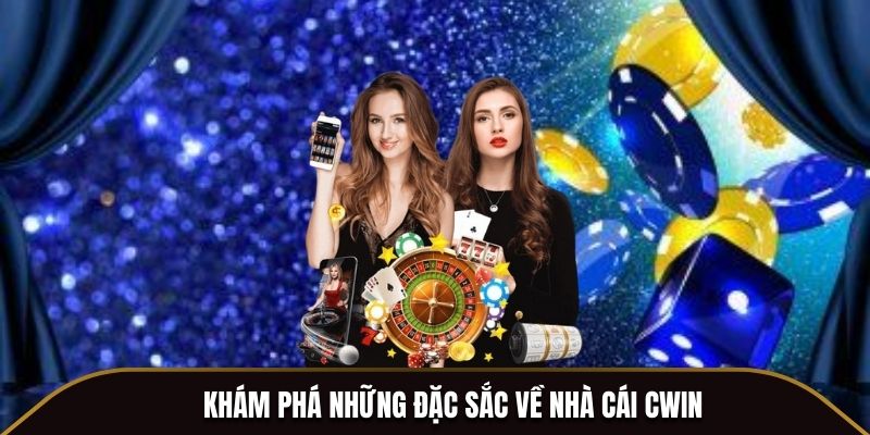 Kham pha nhung dac sac ve nha cai Cwin